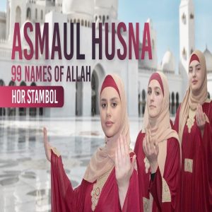 Asma-ul- Husna ’99 Names of Allah